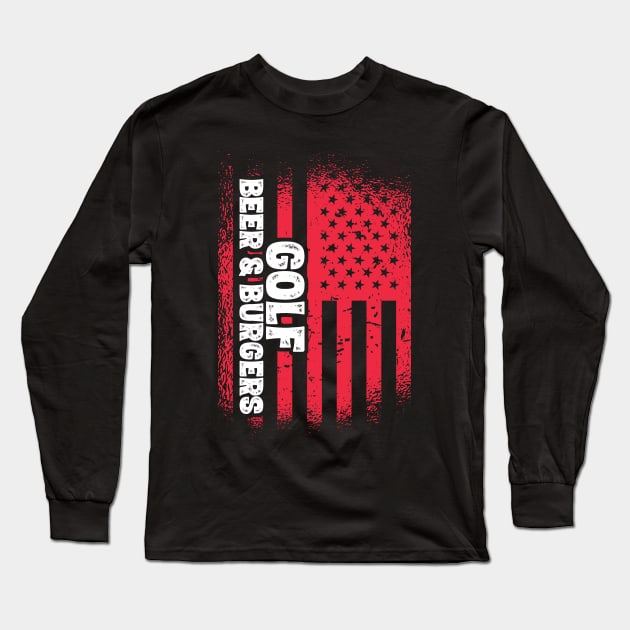 Golf Beer And Burgers - US Flag design Long Sleeve T-Shirt by theodoros20